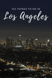 101 Things to Do in Los Angeles | The Ultimate LA Bucket List