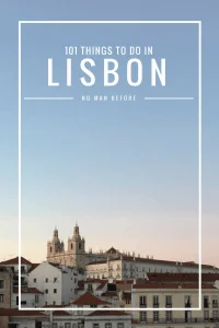 The Ultimate Lisbon Bucket List | 101 Things to do in Lisbon, Portugal