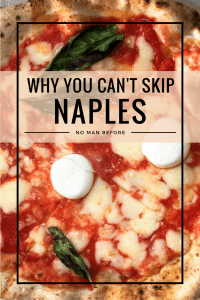 Why You Can't Visit Italy and Skip Over Naples | 14 Reasons to Prove Naples Should be your Next Travel Destination