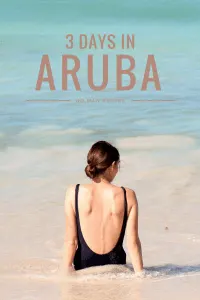 Three Days in Aruba | Our guide to the best snorkeling, beaches, and hiking on the island.