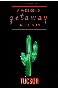 A Weekend Getaway in Tucson, Arizona | Where to stay, hike, play and eat in Tucson