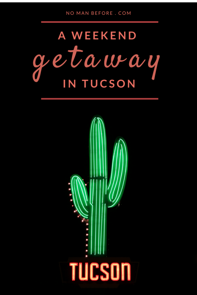 A Weekend Getaway in Tucson, Arizona | Where to stay, hike, play and eat in Tucson