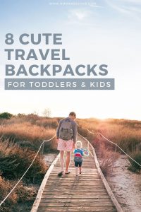 8 Cute (and Functional) Travel Backpacks for Kids and Toddlers |#travelgear #familytravel #toddlertravel #travelbackpack #toddlerbackpack