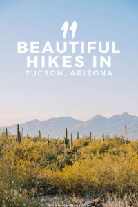 11 Beautiful Hikes in Tucson, Arizona | Lace up your hiking shoes and get ready to hit these amazing Tucson hiking trails. With stunning desert landscapes, a national park, and four mountain ranges, there’s so many great hikes in Tucson, Arizona to choose from.  